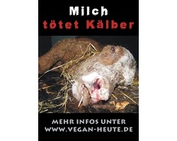 Aufkleber "Milch tötet Kälber"