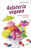 Gelateria vegana - Vegane Eisspezialitäten hausgemacht